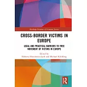 Cross-Border Victims in Europe: Legal and Practical Barriers to Free Movement of Victims in Europe