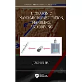 Ultrasonic Nano/Microfabrication, Handling, and Driving
