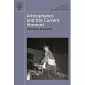 Aristophanes and the Current Moment: The Politics of Comedy
