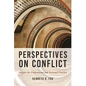 Perspectives on Conflict: Insights for Professional and Personal Practice