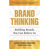 Brand Thinking: Building Brands You Can Believe in