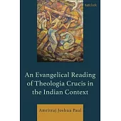 An Evangelical Reading of Theologia Crucis in the Indian Context