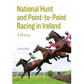 National Hunt and Point-To-Point Racing in Ireland: A History