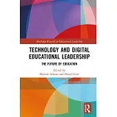 Technology and Digital Educational Leadership: The Future of Education