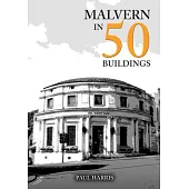 Malvern in 50 Buildings