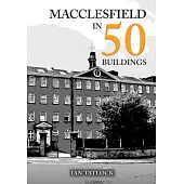 Macclesfield in 50 Buildings