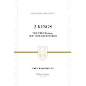 2 Kings: The Truth about Our Troubled World