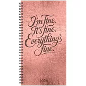 Everything Is Fine 2026 3.5 X 6.5 Softcover Weekly Spiral