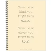 Never Be So Kind 2026 8.5 X 11 Weekly Monthly Softcover Planner