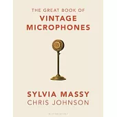 The Great Book of Vintage Microphones