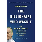 The Billionaire Who Wasn’t: How Chuck Feeney Secretly Made and Gave Away a Fortune