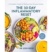 The 30-Day Inflammatory Reset: A Complete Guide to Healing Your Immune System