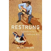 Restrung: Fatherhood in a Different Key