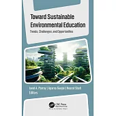 Toward Sustainable Environmental Education: Trends, Challenges, and Opportunities