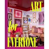 Art for Everyone: How to Collect Art and Personalize Your Space on Any Budget