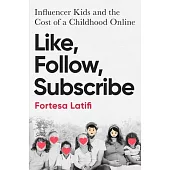 Like, Follow, Subscribe: Influencer Kids and the Cost of a Childhood Online