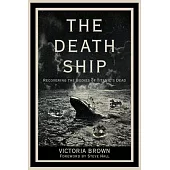 The Death Ship: Recovering the Bodies of Titanic’s Dead