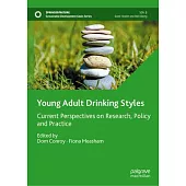 Young Adult Drinking Styles: Current Perspectives on Research, Policy and Practice