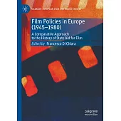 Film Policies in Europe (1945-1980): A Comparative Approach to the History of State Aid for Film