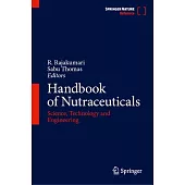 Handbook of Nutraceuticals: Science, Technology and Engineering