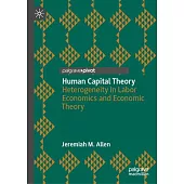 Human Capital Theory: Heterogeneity in Labor Economics and Economic Theory