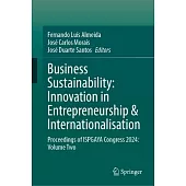 Business Sustainability: Innovation in Entrepreneurship & Internationalisation: Proceedings of Ispgaya Congress 2024: Volume Two