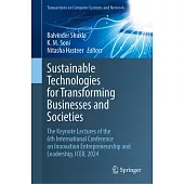Sustainable Technologies for Transforming Businesses and Societies: The Keynote Lectures of the 6th International Conference on Innovation Entrepreneu
