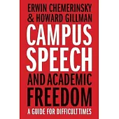Campus Speech and Academic Freedom: A Guide for Difficult Times