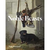 Noble Beasts: Hunters and Hunted in Eighteenth-Century French Art