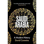 Saudi Arabia: A Modern History