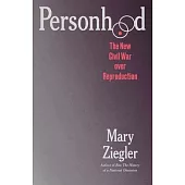 Personhood: The New Civil War Over Reproduction
