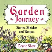 Garden Journey: Stories, Sketches and Recipes