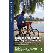 Extended Mobility for the City as a Common: Furthering the Right to the City in Global Perspective