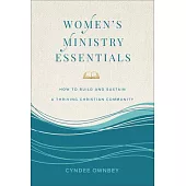 Women’s Ministry Essentials: How to Build and Sustain a Thriving Christian Community