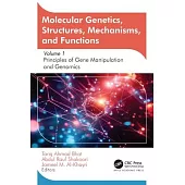 Molecular Genetics, Structures, Mechanisms, and Functions: Volume 1: Principles of Gene Manipulation and Genomics