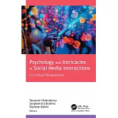 Psychology and Intricacies in Social Media Interactions: A Critical Perspective