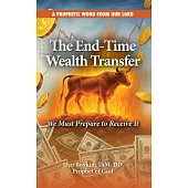 The End-Time Wealth Transfer Is Coming: We Must Prepare to Receive It
