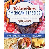Welcome Home All-American Classics: Favorite Recipes from Across the Country