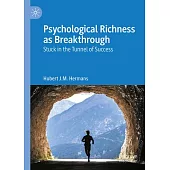 Psychological Richness as Breakthrough: Stuck in the Tunnel of Success