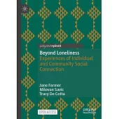 Beyond Loneliness: Experiences of Individual and Community Social Connection