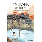 The Onsen Experience: A Guide to Japan’s Hot Spring Sanctuaries