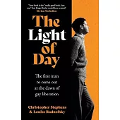 The Light of Day: The First Man to Come Out at the Dawn of Gay Liberation
