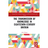 The Transmission of Knowledge in Eighteenth Century Britain: A Digital Investigation
