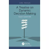 A Treatise on Dynamic Decision Making