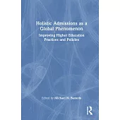 Holistic Admissions as a Global Phenomenon: Improving Higher Education Practices and Policies