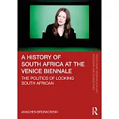 A History of South Africa at the Venice Biennale: The Politics of Looking South African