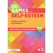 101 Games for Self-Esteem: Building Confidence and Motivation
