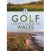 The Golf Lover’s Guide to Wales