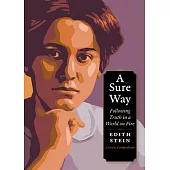 A Sure Way: Following Truth in a World on Fire