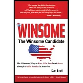 The Winsome Candidate: The Winsome Way to Walk, Run, Win and Serve through Public Service in America